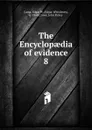 The Encyclopaedia of evidence. 8 - Edgar Whittlesey Camp