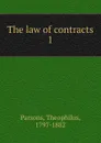 The law of contracts. 1 - Theophilus Parsons