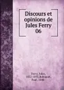 Discours et opinions de Jules Ferry. 06 - Jules Ferry