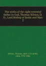 The works of the right reverend father in God, Thomas Wilson, D.D., Lord Bishop of Sodor and Man. 2 - Thomas Wilson