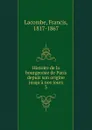 Histoire de la bourgeoisie de Paris depuis son origine jusqu.a nos jours. 3 - Francis Lacombe