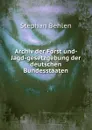 Archiv der Forst und- Jagd-gesetzgebung der deutschen Bundesstaaten - Stephan Behlen