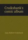 Cruikshank.s comic album - Isaac Robert Cruikshank