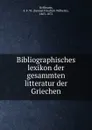 Bibliographisches lexikon der gesammten litteratur der Griechen - Samuel Friedrich Wilhelm Hoffmann