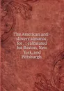 The American anti-slavery almanac, for . : calculated for Boston, New York, and Pittsburgh - Lydia Maria Francis Child