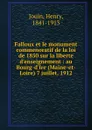 Falloux et le monument commenoratif de la loi de 1850 sur la liberte d.enseignement : au Bourg-d.Ire (Maine-et-Loire) 7 juillet, 1912 - Henry Jouin