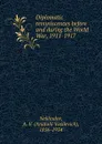 Diplomatic reminiscences before and during the World War, 1911-1917 - Anatolii Vasilevich Nekliudov