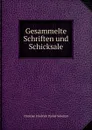 Gesammelte Schriften und Schicksale - Christian Friedrich Daniel Schubart