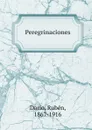 Peregrinaciones - Rubén Darío