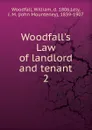 Woodfall.s Law of landlord and tenant. 2 - William Woodfall