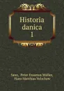 Historia danica. 1 - Peter Erasmus Müller Saxo