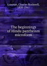 The beginnings of Hindu pantheism microform - Charles Rockwell Lanman