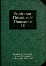 Etudes sur l.histoire de l.humanite. 18 - François Laurent