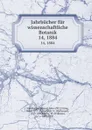 Jahrbucher fur wissenschaftliche Botanik. 14, 1884 - Eduard Strasburger
