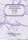 Jahrbucher fur wissenschaftliche Botanik. 23, 1892 - Eduard Strasburger