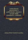Izobrazhenie perevorotov v politicheskoi sistemi.e. evropeiskikh gosudarstv: s iskhoda . - Johann Peter Friedrich Ancillon