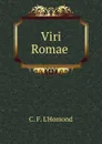 Viri Romae . - C.F. l'Homond