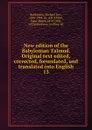 New edition of the Babylonian Talmud. Original text edited, corrected, formulated, and translated into English. 13 - Michael Levi Rodkinson