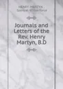 Journals and Letters of the Rev. Henry Martyn, B.D. - Henry Martyn