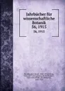 Jahrbucher fur wissenschaftliche Botanik. 56, 1915 - Eduard Strasburger
