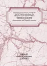 Geological excursions round the Isle of Wight, and along the adjacent coast of Dorsetshire; illustrative of the most interesting geological phenomena, and organic remains - Gideon Algernon Mantell