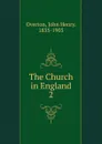 The Church in England. 2 - John Henry Overton