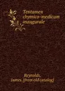 Tentamen chymico-medicum inaugurale - James Reynolds