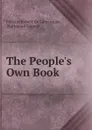 The People.s Own Book - Félicité Robert de Lamennais