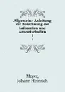 Allgemeine Anleitung zur Berechnung der Leibrenten und Anwartschaften. 1 - Johann Heinrich Meyer