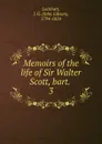 Memoirs of the life of Sir Walter Scott, bart. . 3 - J. G. Lockhart