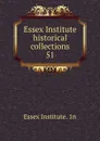 Essex Institute historical collections. 51 - Essex Institute