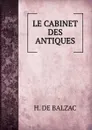 LE CABINET DES ANTIQUES - H. de Balzac