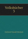 Volksbucher. 3 - Gotthard Oswald Marbach