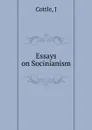 Essays on Socinianism - J. Cottle