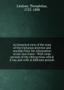 An historical view of the state of the Unitarian doctrine and worship from the reformation to our own times : With some account of the obstructions which it has met with at different periods - Theophilus Lindsey