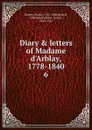 Diary . letters of Madame d.Arblay, 1778-1840. 6 - Fanny Burney