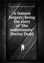 A famous forgery; being the story of 