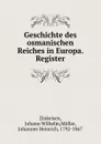 Geschichte des osmanischen Reiches in Europa. Register - Johann Wilhelm Zinkeisen