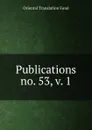 Publications. no. 53, v. 1 - Oriental Translation Fund