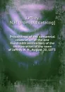 Proceedings of the centennial celebration of the one hundredth anniversary of the incorporation of the town of Jaffrey, N. H., August 20, 1873 - N.H. Jaffrey