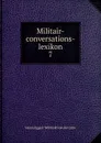 Militair-conversations-lexikon. 7 - Hanns Eggert Willibald von der Lühe