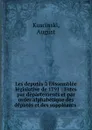 Les deputes a l.Assemblee legislative de 1791 : listes par departements et par order alphabetique des deputes et des suppleants . - August Kuscinski