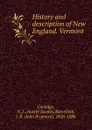 History and description of New England. Vermont - Austin Jacobs Coolidge