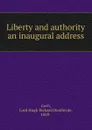 Liberty and authority an inaugural address - Hugh Richard Heathcote Cecil