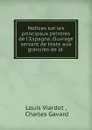 Notices sur les principaux peintres de l.Espagne. Ouvrage servant de texte aux gravures de la . - Louis Viardot