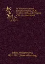 An historical address, delivered in Keene, N. H., on July 4, 1876. At the request of the city government - William Orne White