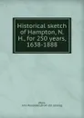 Historical sketch of Hampton, N.H., for 250 years, 1638-1888 - John Alexander Ross