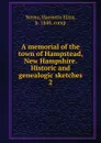 A memorial of the town of Hampstead, New Hampshire. Historic and genealogic sketches. 2 - Harriette Eliza Noyes