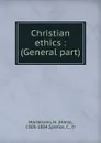 Christian ethics : (General part) - Hans Martensen