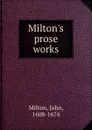 Milton.s prose works - Milton John